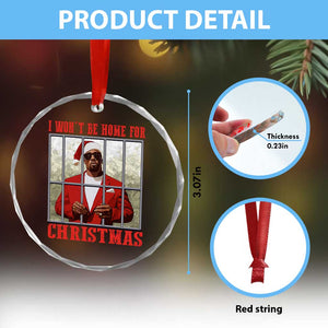 Funny Santa Diddy Xmas Crystal Glass Ornament I Won't Be Home For Xmas TS11 Print Your Wear