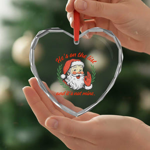 Funny Santa He is On the List Christmas Heart Crystal Glass Ornament Sassy Retro Holiday Humor TS02 Print Your Wear