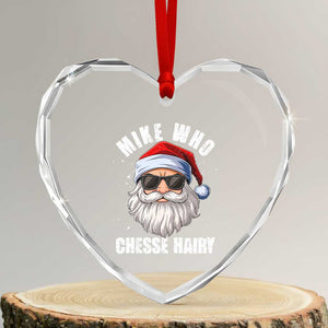 Funny Santa Jokes Heart Crystal Glass Ornament Mike Who Chesse Hairy Inappropriate Adult Humor Christmas TS10 Transparent Glass 3'' Heart Print Your Wear
