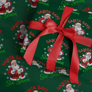 Funny Santa Says Six Seven Wrapping Paper Roll Xmas 67 Meme Santa Gen Alpha Slang TS11 Green Print Your Wear