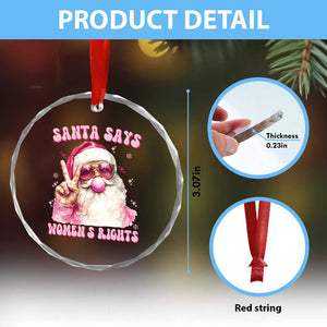 Funny Santa Says Womens Rights Crystal Glass Ornament Feminist Activist Christmas Gift TS12 Print Your Wear