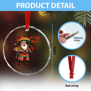 Funny Santa Taco Mexican Crystal Glass Ornament Let Us Taco About It TS14 Print Your Wear