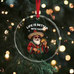 Funny Santa Taco Mexican Crystal Glass Ornament Life Is Better With Tacos TS14 Print Your Wear