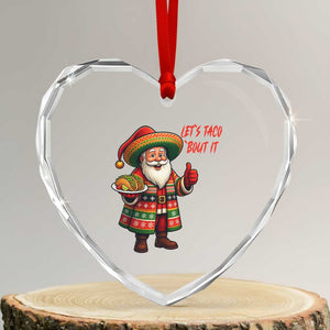 Funny Santa Taco Mexican Heart Crystal Glass Ornament Let Us Taco About It TS14 Transparent Glass 3'' Heart Print Your Wear