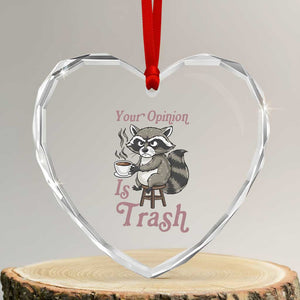 Funny Sarcastic Raccoon Coffee Lover Heart Crystal Glass Ornament Your Opinion Is Trash Gift TS12 Transparent Glass 3'' Heart Print Your Wear