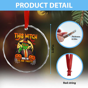 Funny Sarcastic Trump Witch Crystal Glass Ornament This Witch Runs On Ice and Tariffs Political Satire TS02 Print Your Wear