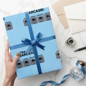 Funny Sarcastic Wrapping Paper Roll Chance Of Sarcasm Forecast Weather TS10 Light Blue Print Your Wear