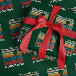 Funny Sarcastic Wrapping Paper Roll Retro Well Not A Good Sign Gag Gift TS10 Green Print Your Wear