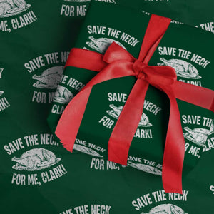 Funny Save The Neck For Me Clark Wrapping Paper Roll Vintage Turkey Thanksgiving Xmas Dinner TS11 Green Print Your Wear