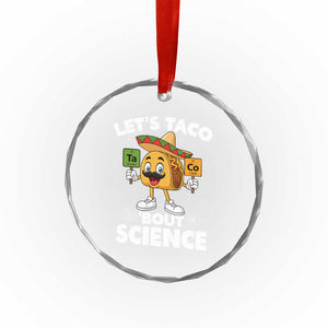 Funny Science Taco Pun Crystal Glass Ornament Let Is Taco Bout Science TS14 Print Your Wear