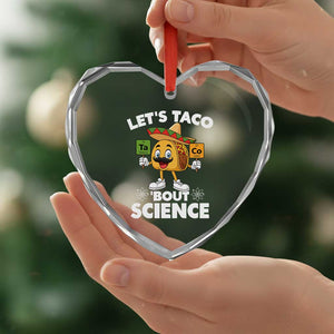 Funny Science Taco Pun Heart Crystal Glass Ornament Let Is Taco Bout Science TS14 Print Your Wear