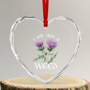 Funny Scottish Thistle I Am Not A Weed Heart Crystal Glass Ornament TS11 Transparent Glass 3'' Heart Print Your Wear