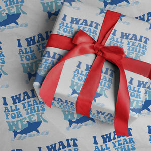Funny Shark Lover Week Wrapping Paper Roll I Wait All Year For This Week Ocean TS02 White Print Your Wear