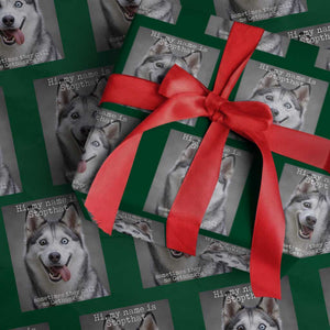 Funny Siberian Husky Meme Wrapping Paper Roll My Name Is Stop That TS12 Green Print Your Wear