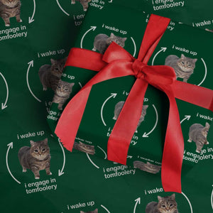 Funny Silly Cat Meme Wrapping Paper Roll I Wake Up I Engage In Tomfoolery TS02 Green Print Your Wear