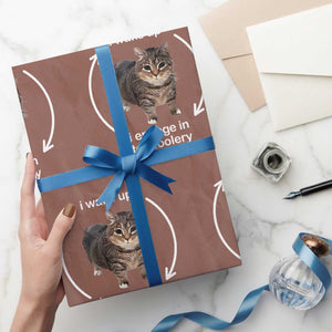 Funny Silly Cat Meme Wrapping Paper Roll I Wake Up I Engage In Tomfoolery TS02 Mocha Print Your Wear