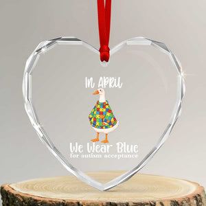 Funny Silly Goose Neurodivergent Support Heart Crystal Glass Ornament In April We Wear Blue For Autism Acceptance TS14 Transparent Glass 3'' Heart Print Your Wear