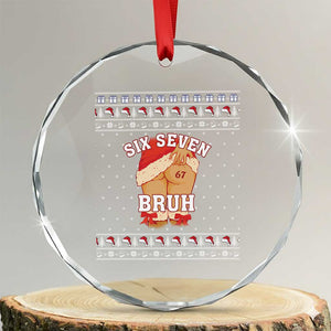 Funny Six Seven 6 7 Meme Ugly Christmas Crystal Glass Ornament Santa 67 Meme Xmas Pajamas TS10 Transparent Glass 3'' Circle Print Your Wear