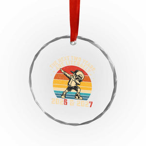 Funny Six Seven 67 New Year Crystal Glass Ornament The Next Two Years Are Literally 2026 And 2027 TS11 Print Your Wear
