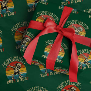 Funny Six Seven 67 New Year Wrapping Paper Roll The Next Two Years Are Literally 2026 And 2027 TS11 Green Print Your Wear