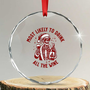 Funny Skeleton Christmas Crystal Glass Ornament Most Likely To Drink All The Wine TS14 Transparent Glass 3'' Circle Print Your Wear
