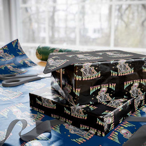 Funny Skeleton Wrapping Paper Roll Have The Day You Deserve Sarcastic Quotes TS02 Black Print Your Wear