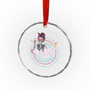 Funny Skeleton Mom Graphic Crystal Glass Ornament Good Moms Say Bad Words TS12 Print Your Wear