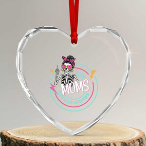 Funny Skeleton Mom Graphic Heart Crystal Glass Ornament Good Moms Say Bad Words TS12 Transparent Glass 3'' Heart Print Your Wear