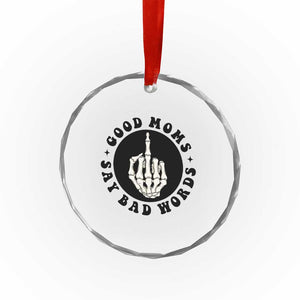 Funny Skeleton Mom Quote Crystal Glass Ornament Good Moms Say Bad Words TS12 Print Your Wear