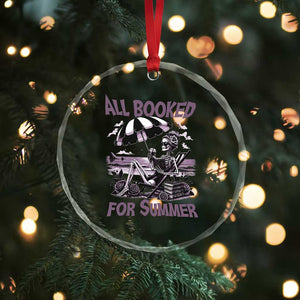 Funny Skeleton Reading At The Beach Crystal Glass Ornament All Booked For Summer TS12 Print Your Wear
