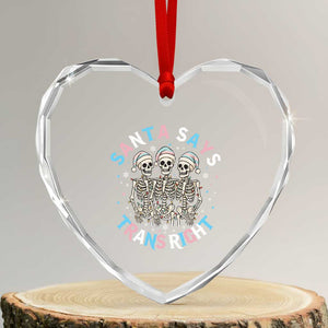 Funny Skeleton Santa Says Trans Right Heart Crystal Glass Ornament Transgender Pride Gift TS12 Transparent Glass 3'' Heart Print Your Wear