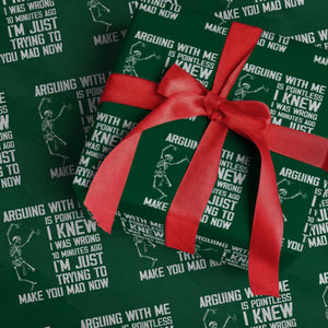 Funny Skeleton Sarcastic Wrapping Paper Roll Arguing With Me Is Pointless Smartmouths TS02 Green Print Your Wear
