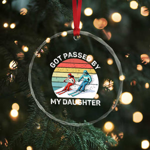 Funny Skiing Dad Crystal Glass Ornament Got Passed By My Daughter Retro Vintage TS11 Print Your Wear