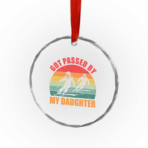 Funny Skiing Ski Dad Crystal Glass Ornament Got Passed By My Daughter Retro Vintage TS11 Print Your Wear
