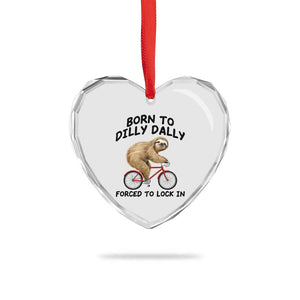 Funny Sloth Lover Heart Crystal Glass Ornament Born To Dilly Dally Forced To Lock In TS12 Print Your Wear