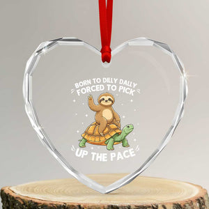 Funny Sloth Riding Turtle Heart Crystal Glass Ornament Born To Dilly Dally Forced To Pick Up The Pace TS12 Transparent Glass 3'' Heart Print Your Wear