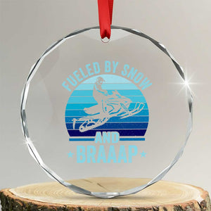 Funny Snowmobile Crystal Glass Ornament Fueled By Snow And Braaap Winter Sports TS11 Transparent Glass 3'' Circle Print Your Wear
