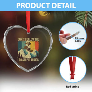 Funny Snowmobile Heart Crystal Glass Ornament Don't Follow Me I Do Stupid Things Winter Sport TS11 Print Your Wear
