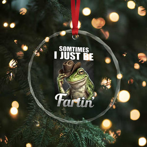 Funny Sometimes I Just Be Fartin Cowboy Frog Crystal Glass Ornament TS11 Print Your Wear