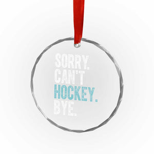 Funny Sorry Cant Hockey Bye Crystal Glass Ornament Ice Hockey Player TS11 Print Your Wear