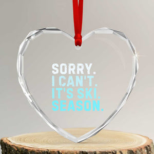 Funny Sorry I Cant It Is Ski Season Heart Crystal Glass Ornament Winter Sports Ski Athlete TS11 Transparent Glass 3'' Heart Print Your Wear