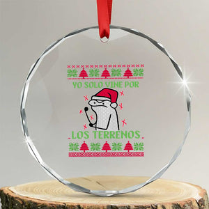 Funny Spanish Ugly Xmas Crystal Glass Ornament Yo Solo Vine Por Los Terrenos I'm Just Here For Feliz Navidad TS02 Transparent Glass 3'' Circle Print Your Wear