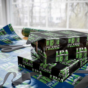 Funny St Patricks Day Beer Lover Wrapping Paper Roll IPA Lot When I Drink Irish Beer Drinking TS11 Black Print Your Wear
