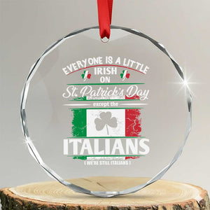 Funny St Patrick's Day Italian Crystal Glass Ornament Everyone Is A Little Irish On St Patrick's Day TS11 Transparent Glass 3'' Circle Print Your Wear