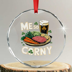 Funny St Patricks Day Me So Corny Crystal Glass Ornament Stout Irish Corned Beef TS11 Transparent Glass 3'' Circle Print Your Wear