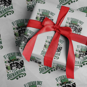 Funny St Patricks Day Raccoon Drinking Beer Wrapping Paper Roll If I Shenan Once I'll Shenanigan TS14 White Print Your Wear