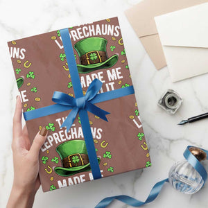 Funny St Patricks Day The Leprechauns Made Me Do It Wrapping Paper Roll TS11 Mocha Print Your Wear