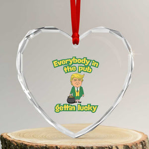 Funny St Patrick's Day Trump Heart Crystal Glass Ornament Everybody in Pub Gettin Lucky TS02 Transparent Glass 3'' Heart Print Your Wear