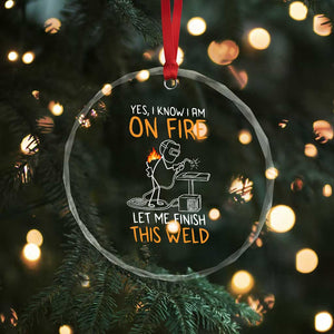 Funny Stickman Welder I Know I Am On Fire Crystal Glass Ornament Metal Worker Gift TS12 Print Your Wear