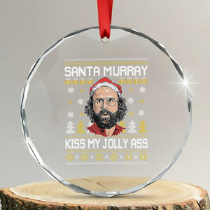 Funny Stranger Murray Christmas Crystal Glass Ornament Santa Murray Kiss My Jolly Ass TS11 Transparent Glass 3'' Circle Print Your Wear